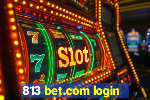 813 bet.com login